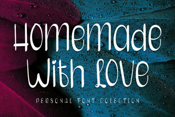 Homemade With Love Font: A Script Amp Essential for Modern Designers